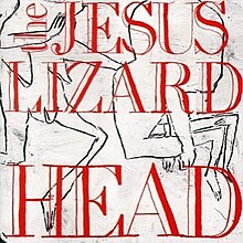 Jesus Lizard - Head