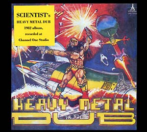Scientist - Heavy Metal Dub