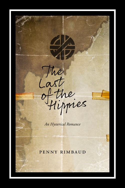 Rimbaud, Penny - The Last of the Hippies