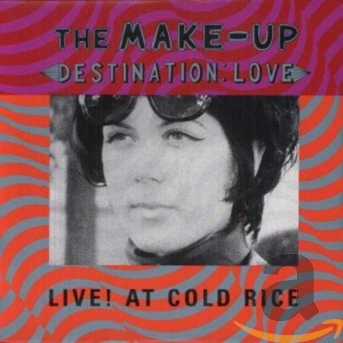 Make-Up - Destination: Love ; Live! At Cold Rice