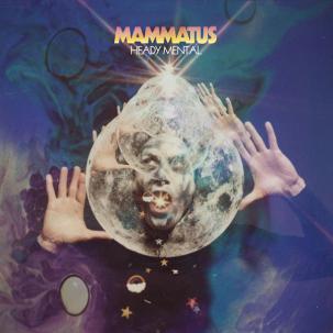 Mammatus - "Heady Mental"