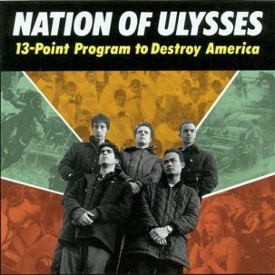 Nation Of Ulysses - 13 Point Program to Destroy America