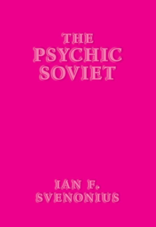 Svenonius, Ian F. - The Psychic Soviet
