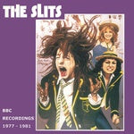 Slits - BBC Recordings 1977-1981