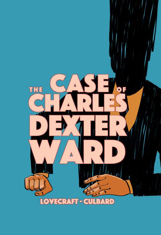 Lovecraft, H.P. & Culbard, I.N.J. - The Case of Charles Dexter Ward