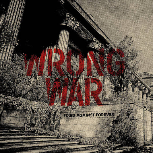 Wrong War - Fixed Against Forever